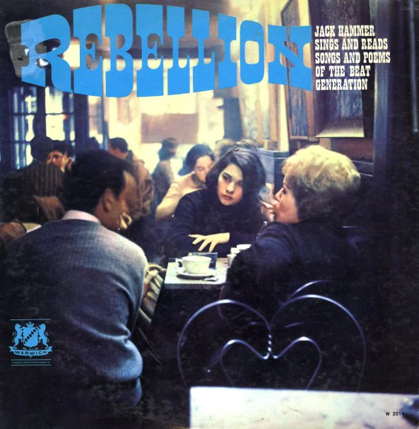 Rebellion - Jack Hammer Sings and Reads Songs and Poems Of The Beat Generation.