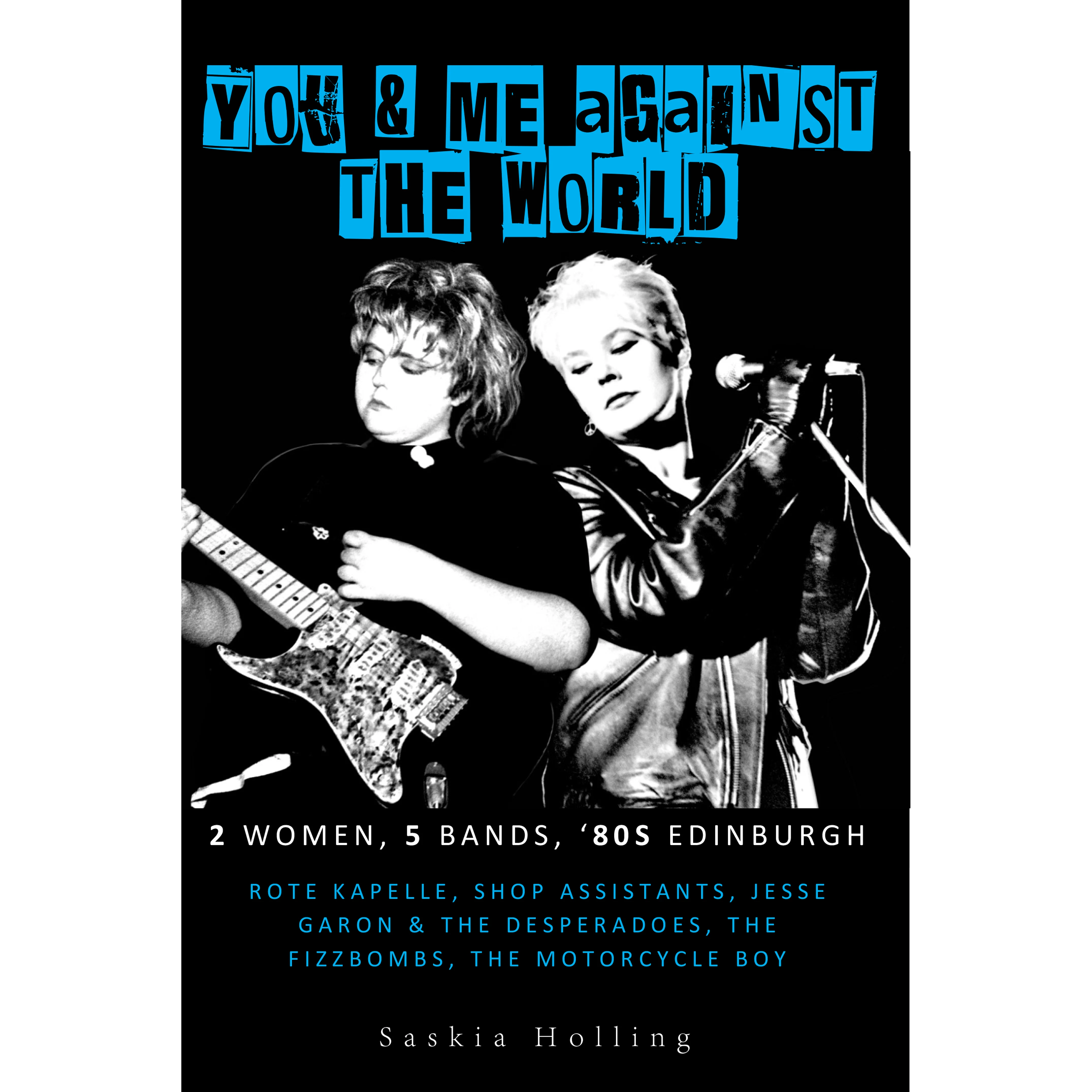 You and Me Against the World, 2 Women, 5 Bands, 80s Edinburgh
